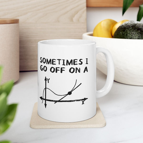 Sometimes I Go Off On A Tangent Mug