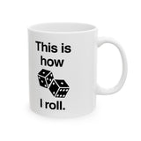 This Is How I Roll Mug