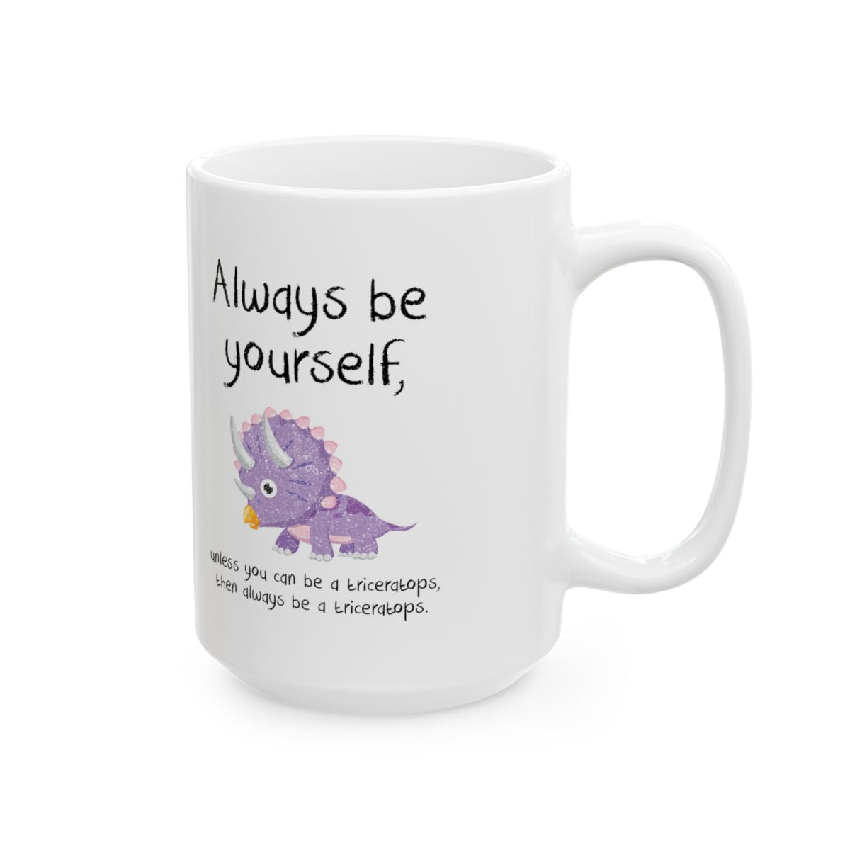 Always Be A Triceratops Mug right #Size_15oz