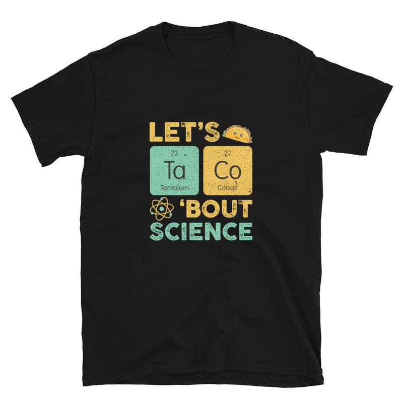 Let's Taco About Science | Funny Chemistry Mexican Food T-shirt