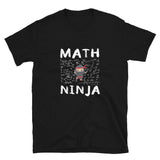 Math Ninja - Math Teacher - Math Geek T-Shirt