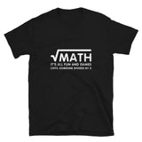 Math: All Fun and Games - Geek Math T-Shirt