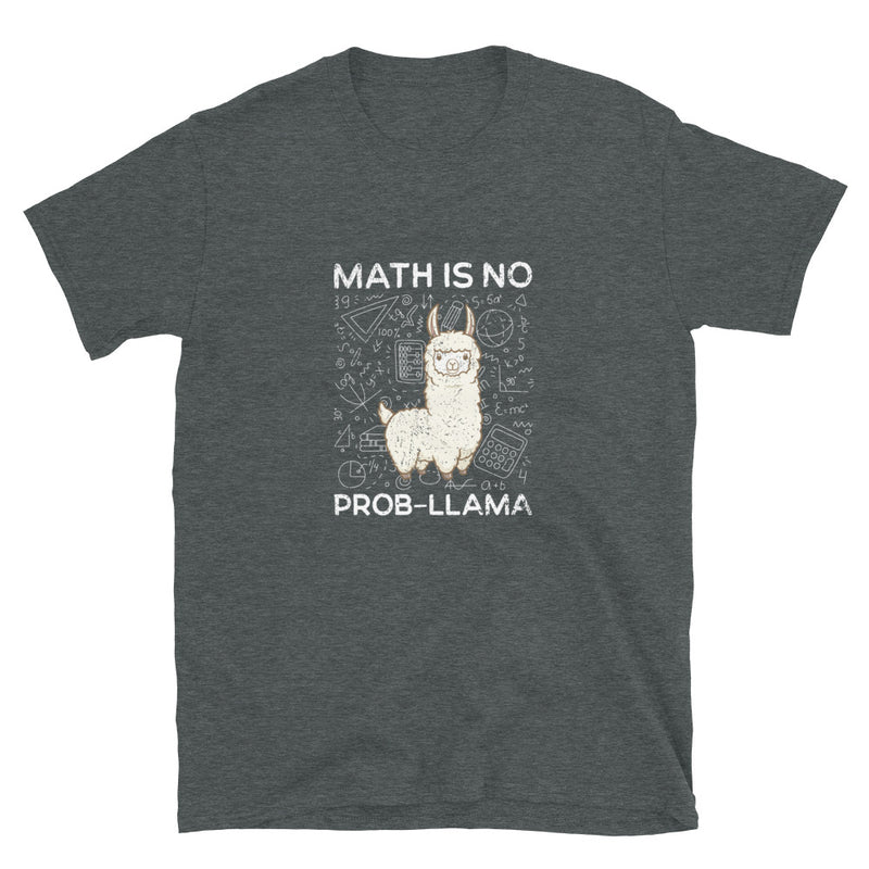 Math Is No Prob-llama - Geek Math T-Shirt