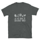 We All Grow At Different Rates - Geek Teacher T-Shirt