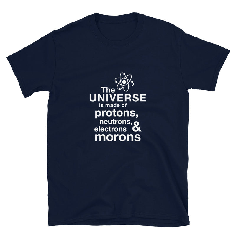 The Universe Is Made Of - Science Shirt