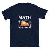 Math Is A Piece Of Pi - Geek Math T-Shirt