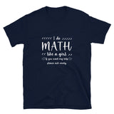 I Do Math Like a Girl - Geek Math T-Shirt