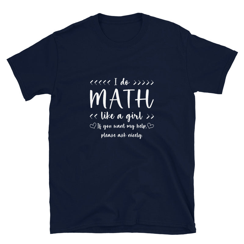 I Do Math Like a Girl - Geek Math T-Shirt