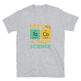 Let's Taco About Science | Funny Chemistry Mexican Food T-shirt