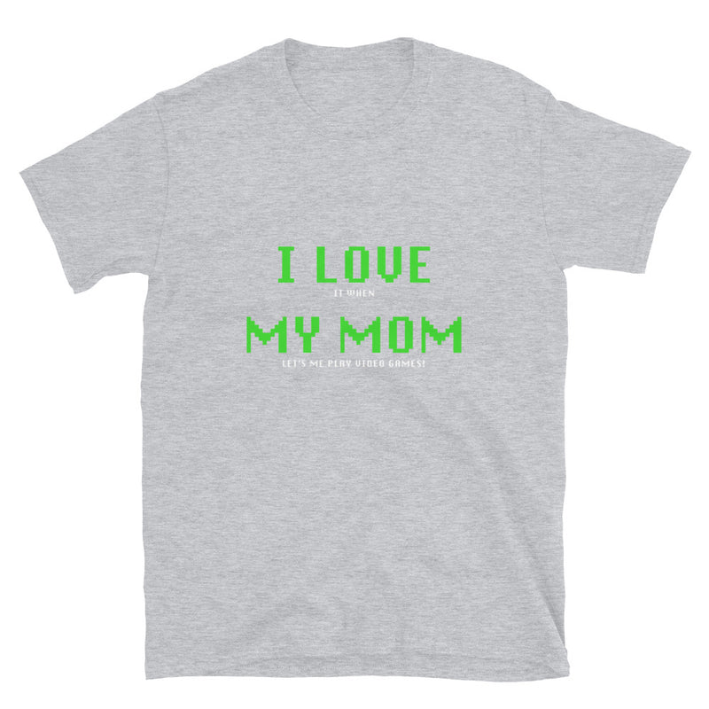 I Love My Mom - Video Gamer Shirt