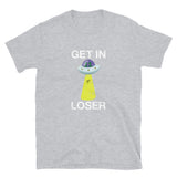 Get In Loser - Funny Alien Abduction Science Geek T-Shirt