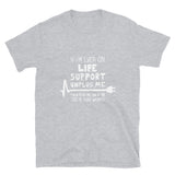 If Ever I'm On Life Support - IT Coding Geek T-Shirt