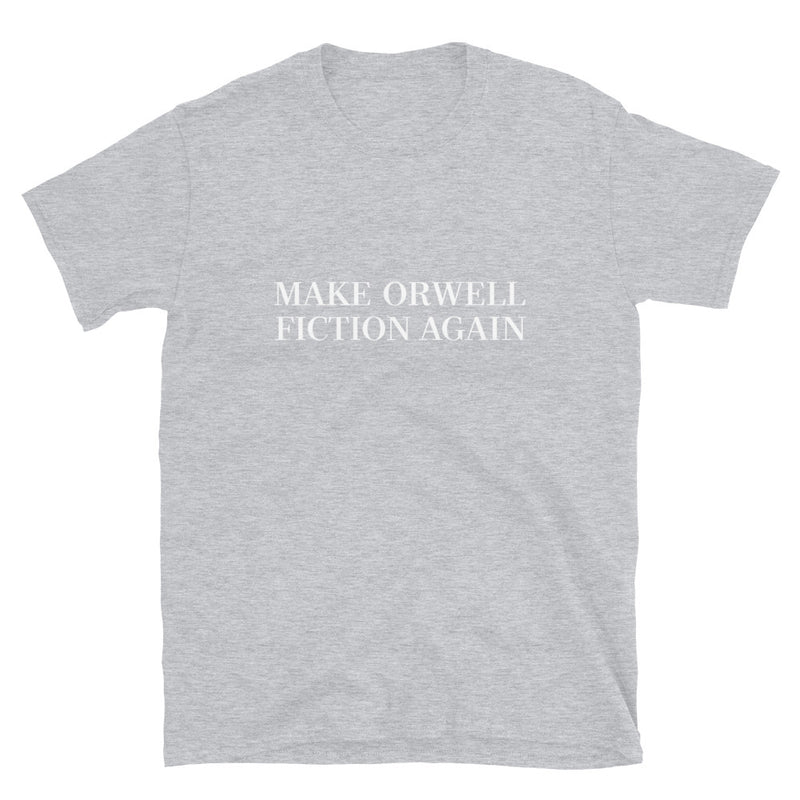 Make Orwell Fiction Again - Literature Lover Geek T-Shirt