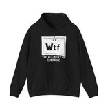 WTF - The Element of Surprise Hoodie