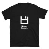 Never Forget  -  Geek Coding T-Shirt
