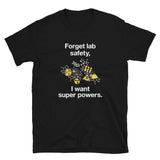 Forget Lab Safety  -  Geek Science Chemistry T-Shirt