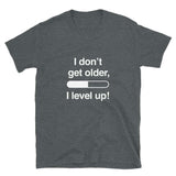I Don't Get Older Unisex Geek T-shirt