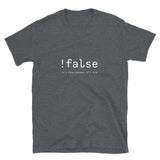False It’s Funny Because It’s True Unisex Geek T-shirt