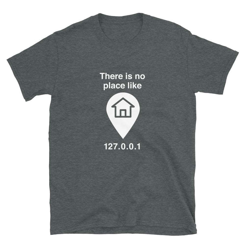No Place Like Home Unisex Geek T-shirt