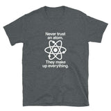 Never Trust An Atom Unisex Geek T-shirt