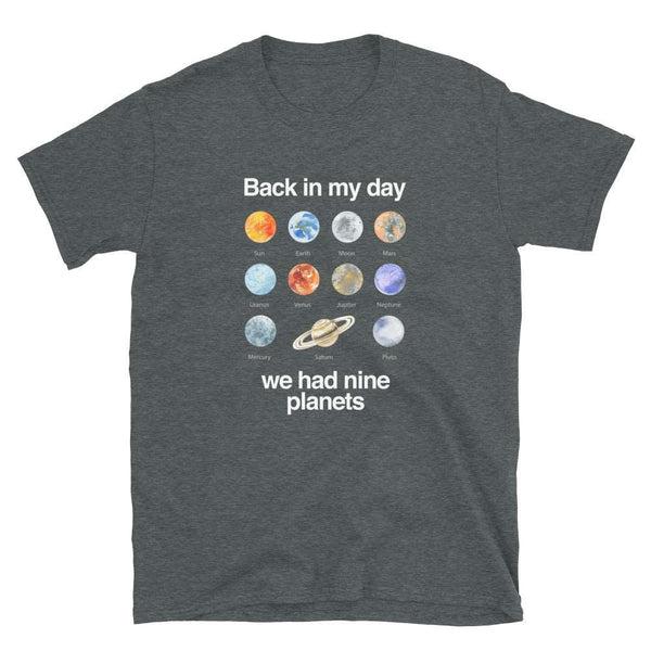 Back In My Day We Had Nine Planets Unisex Geek T-shirt