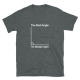 The Dad Angle Math Shirt - Geeky Father's Day Shirt - Math Dad Shirt