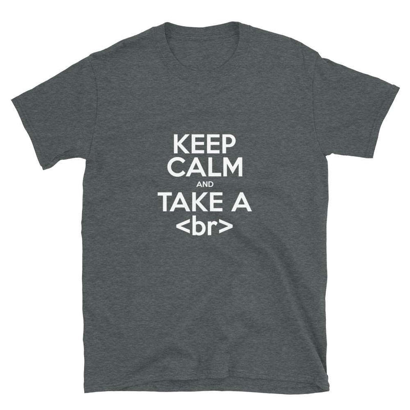 Keep Calm And Take A Break Unisex Geek T-shirt