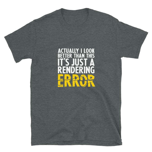 Rendering Error Unisex Geek T-shirt