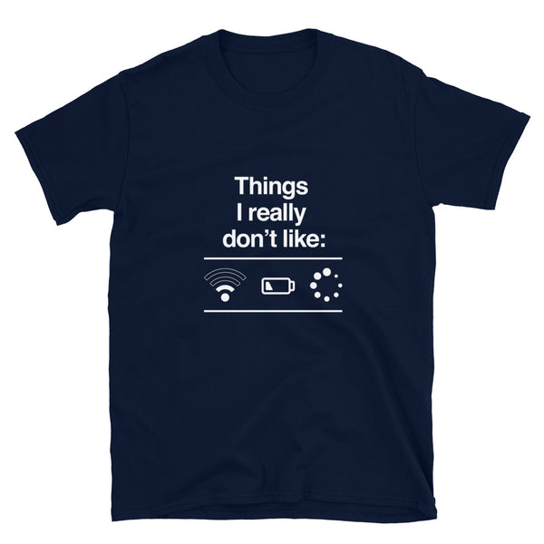 Things I Really Dont Like - IT Shirt - Computer Shirt