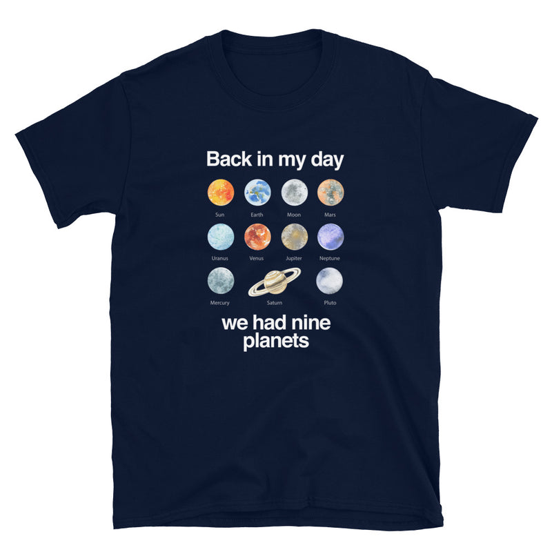 Back In My Day We Had Nine Planets - Cosmology T-shirt - Science Shirt