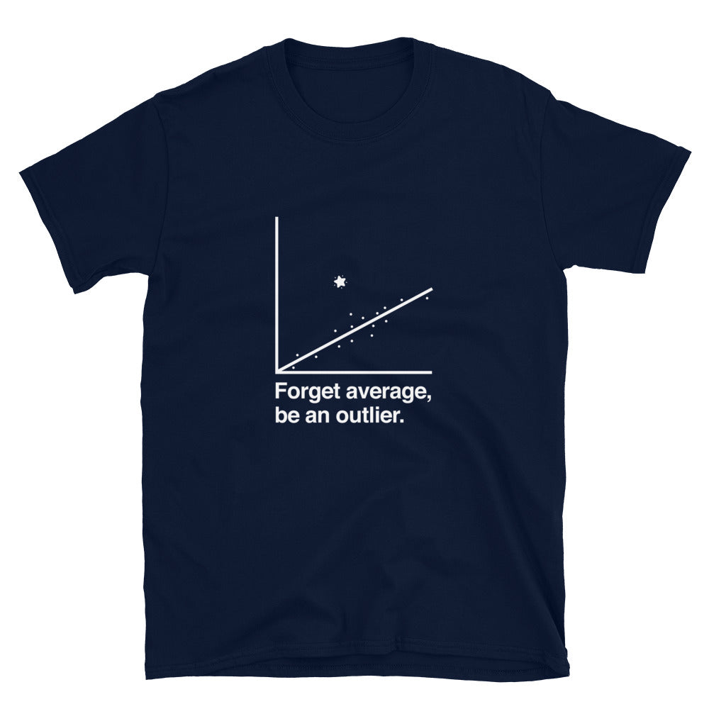 Fuel Forget Average Be An Outlier Inspirational Math Shirt Nerd Shirt Navy 2XL