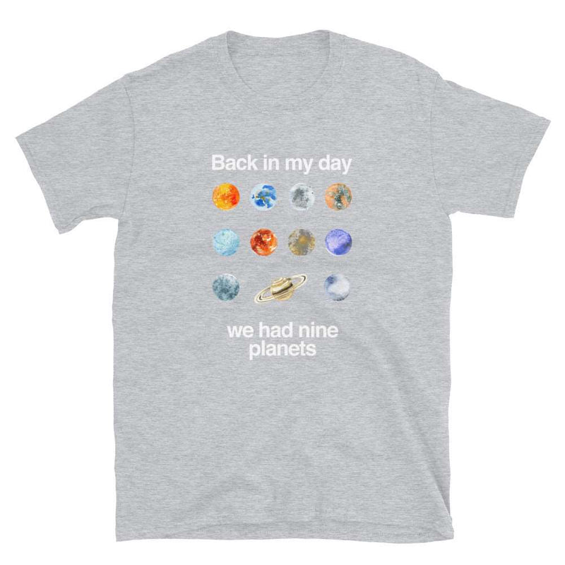Back In My Day We Had Nine Planets Unisex Geek T-shirt