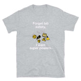 Forget Lab Safety Unisex Geek T-shirt