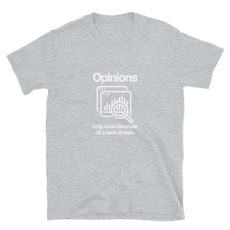 Opinions Only Exist Unisex Geek T-shirt